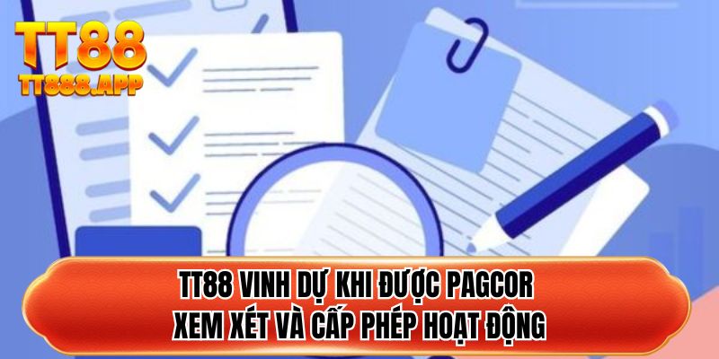 TT88 vinh dự khi được PAGCOR xem xét và cấp phép hoạt động